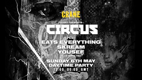 crane_circus_eats_everything_skream_yousef_jazzie_b_soul_ii_soul_club_picks
